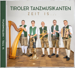 Tiroler Tanzmusikanten - Zeit is.